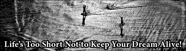 Life's too short not to keep your Dreams alive.RY